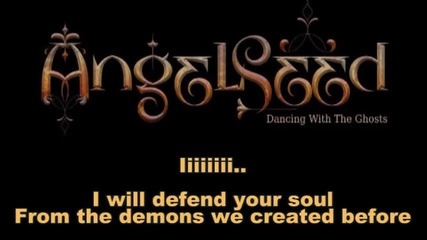 Angelseed - Dancing With The Ghosts ( Lyrics )