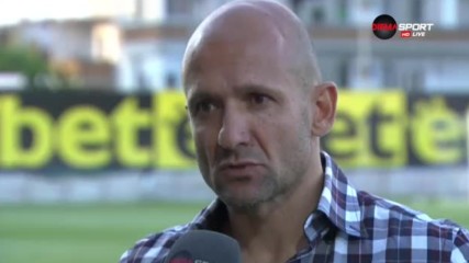 Радуканов: Доволен съм, стояхме по-добре от Верея