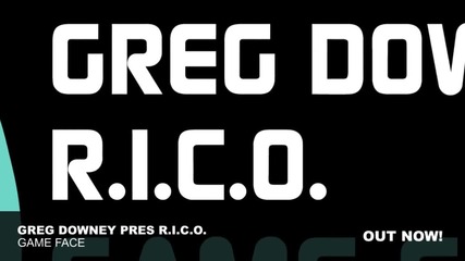 Greg Downey Pres R.i.c.o - Game Face (original Mix)2011
