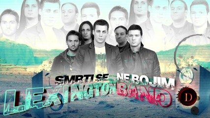 New !!! Lexington band - Smrti se ne bojim 2012 - Prevod