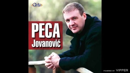 Peca Jovanovic - Ostacu sam - (Audio 2007)