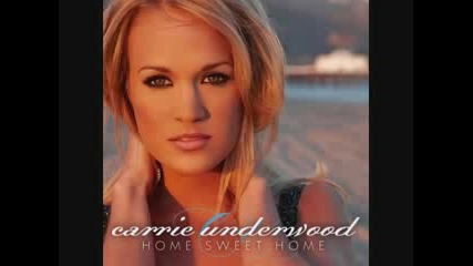 Carrie Underwood - Home Sweet Home