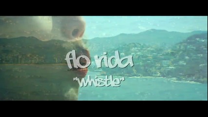 Превод ! Flo Rida - Whistle [ Official Music Video ]