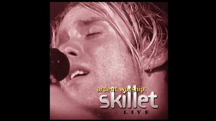 Skillet - Jesus, Jesus (holy and Anointed One)