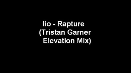 Iio - Rapture (tristan Garner Elevation Mix) 