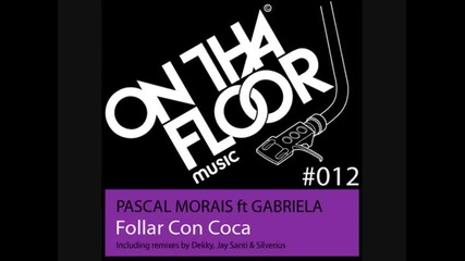 Pascal Morais ft Gabriela - Follar Con Coca Bombay Rush House Dub 
