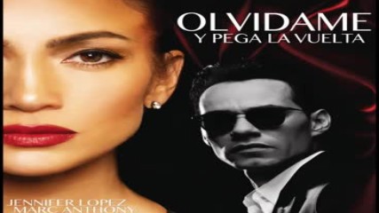 Jennifer Lopez ft. Marc Anthony - Olvidame y Pega la Vuelta