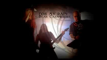 For My Pain - Dear Carniwhore