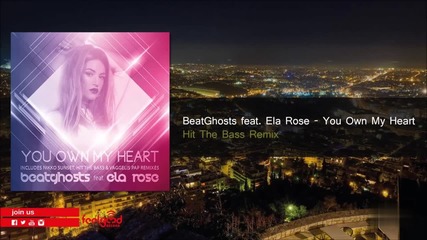 Beatghosts feat. Ela Rose - You Own My Heart (hit the bass remix)