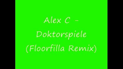 Alex C - Doktorspiele (cool Remix)