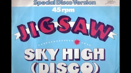 Jigsaw - Sky High (special Disco Version)