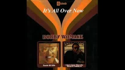 Bobby Womack - Its All Over Now