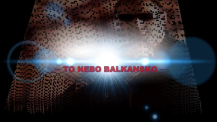 Hariel 2017 - To nebo Balkansko
