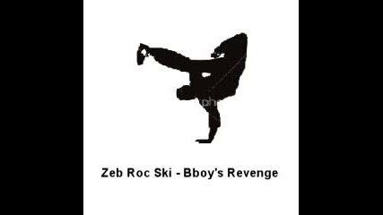 Zeb Roc Ski - Bboys Revenge 