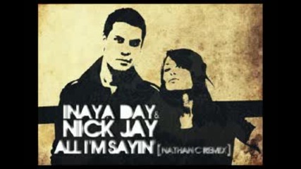 Inaya Day ft Nick Jay - All Im Sayin (just Hold On) Nathan C remix 