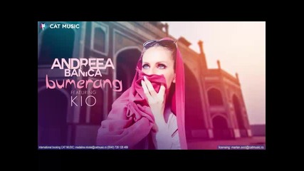 *2013* Andreea Banica ft. Kio - Bumerang