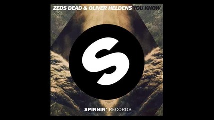 *2015* Zeds Dead & Oliver Heldens - You know