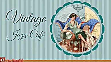 Vintage Jazz Cafè Mix - 1920s 30s 40s ☀️ Swing Jazz Jazz About Love