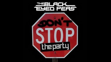 The Black Eyed Peas - Don't Stop The Party