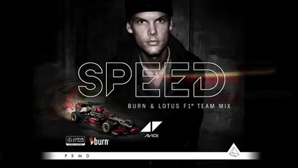 Avicii - Speed ( Burn & Lotus F1 Team Mix)