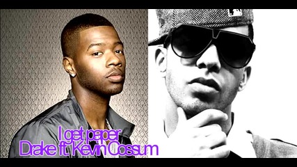 [ hq ] Drake ft Kevin Cossum - I get paper