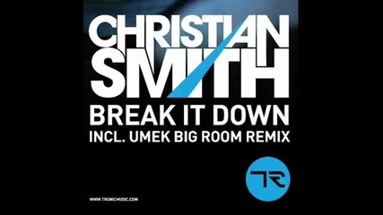 Christian Smith - Break It Down (umek Big Room Remix) 