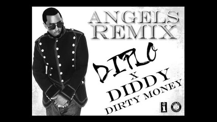 Dirty Money - Angels ( Diplo Remix ) 