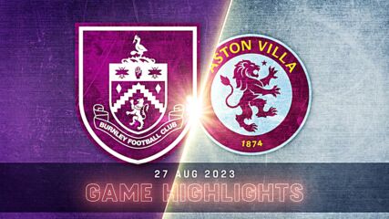 Burnley FC vs. Aston Villa - Condensed Game