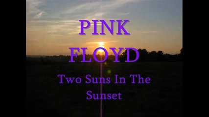 Pink Floyd - Two Suns In The Sunset