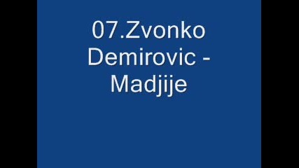 07.zvonko Demirovic - Madjije