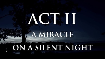 A Hero For The World - Act I I - A Miracle On A Silent Night