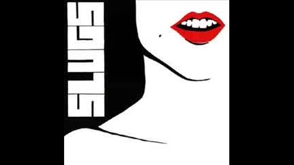 Slugs - Problem Child