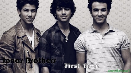 Jonas Brothers - First Time ( 2013 )