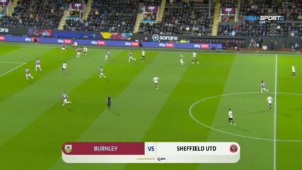 Бърнли - Шефилд Юнайтед 2:0 /репортаж/