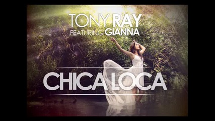Румънско! Tony Ray ft Gianna - Chica loca (extended mix)