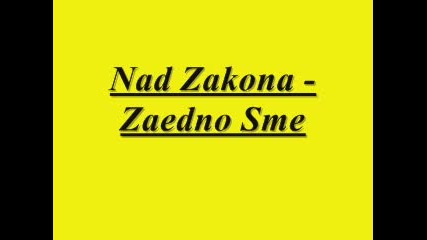 Nad Zakona - Zaedno sme