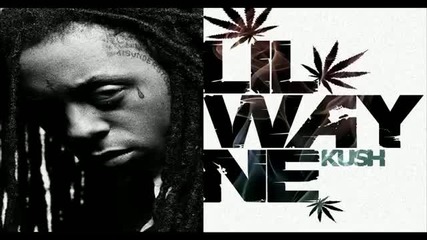 Lil Wayne - Kush New 2010 