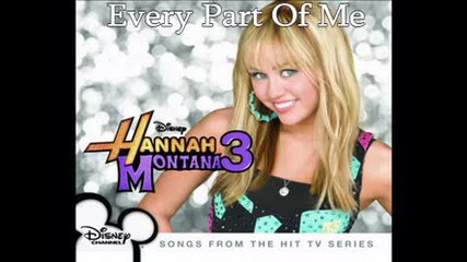 Hannah Montana - Every Part Of Me