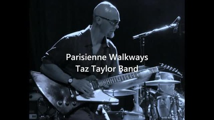 Taz Taylor Band - Parisienne Walkways
