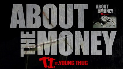 T.i. fеаt. Young Thug - About The Money *аудио*