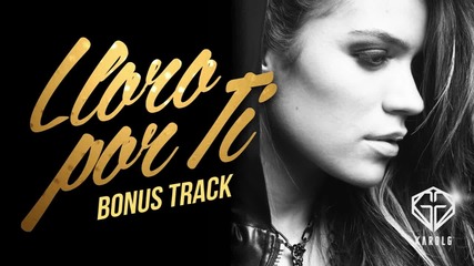 Karol G - Lloro Por Ti (bonus Track)_mbtube.com