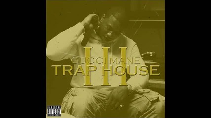 Gucci Mane - Point In My Life (trap House 3)