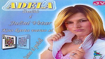 Adela Secic -_- Kao Karta Varao si (2006)