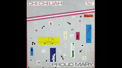 Chi Chi Liah - Proud Mary 80s