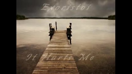 Exoristoi - It Hurts Me 