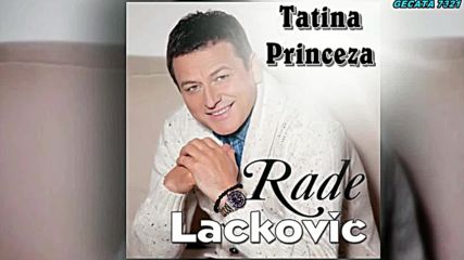 Rade Lackovic - Tatina Princeza 2016 (bg,sub)