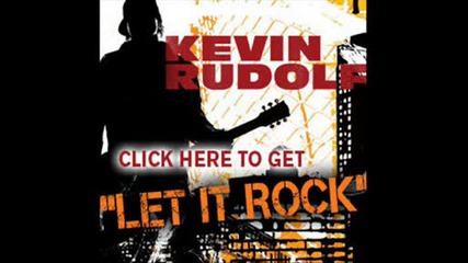 Kevin Rudolf let it rock. Hq