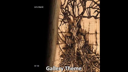 Tim Larkin - Gallery Theme ( Uru: Ages Beyond Myst Ost )