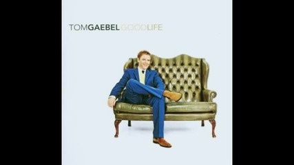 Tom Gaebel - Its A Good Life 