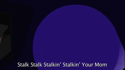 Stalkin Your Mom